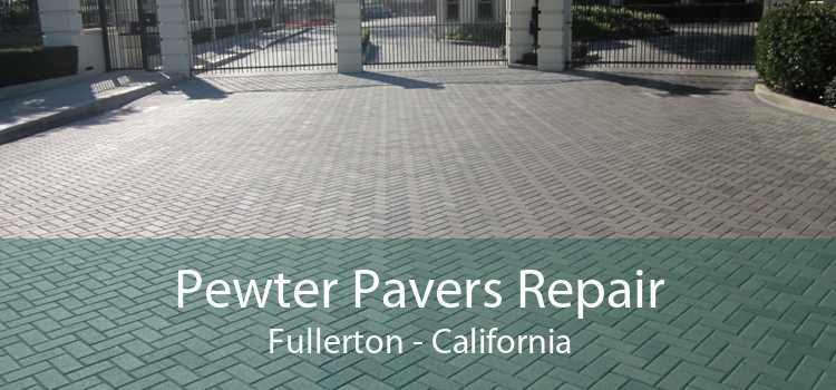 Pewter Pavers Repair Fullerton - California