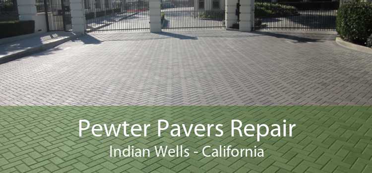 Pewter Pavers Repair Indian Wells - California