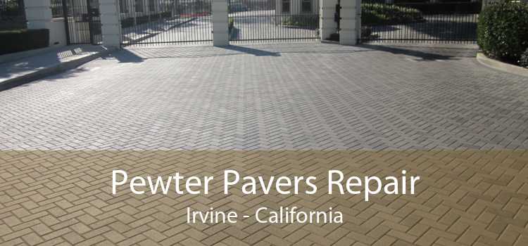 Pewter Pavers Repair Irvine - California