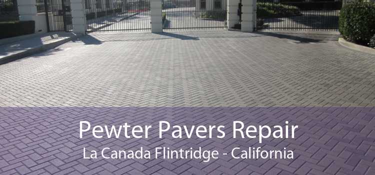 Pewter Pavers Repair La Canada Flintridge - California