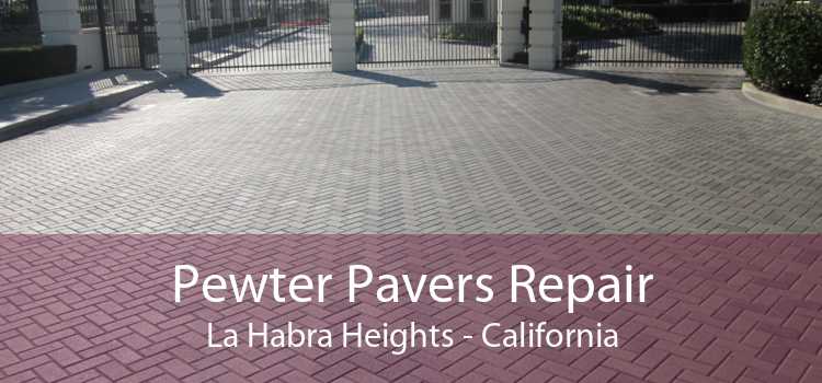 Pewter Pavers Repair La Habra Heights - California