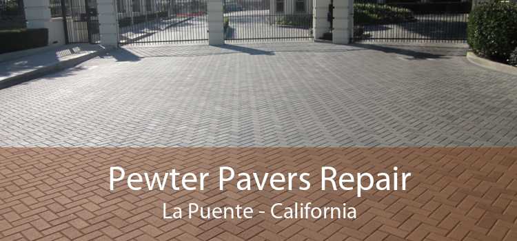 Pewter Pavers Repair La Puente - California