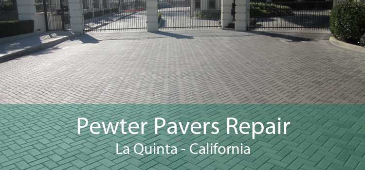 Pewter Pavers Repair La Quinta - California