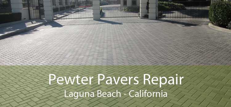 Pewter Pavers Repair Laguna Beach - California