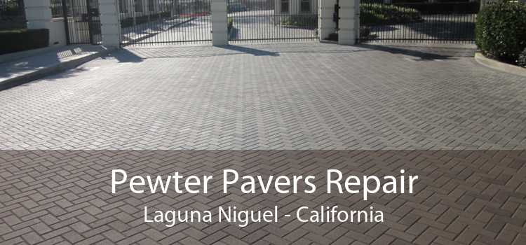 Pewter Pavers Repair Laguna Niguel - California