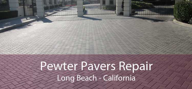 Pewter Pavers Repair Long Beach - California