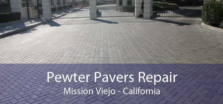 Pewter Pavers Repair Mission Viejo - California