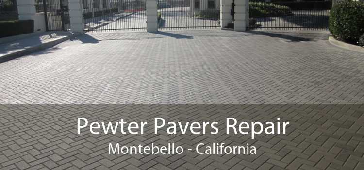 Pewter Pavers Repair Montebello - California