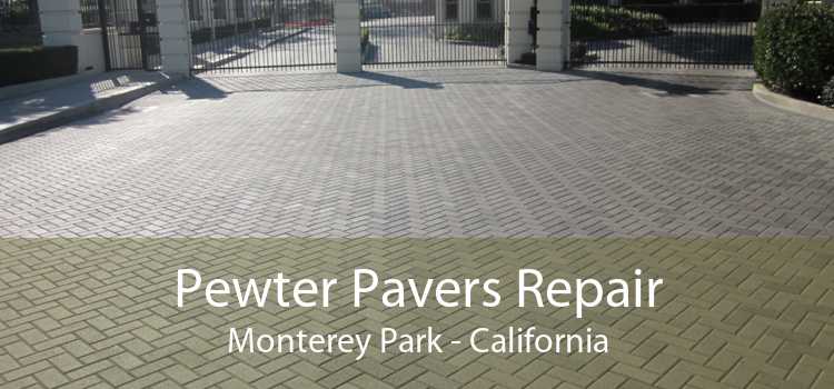 Pewter Pavers Repair Monterey Park - California