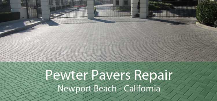 Pewter Pavers Repair Newport Beach - California