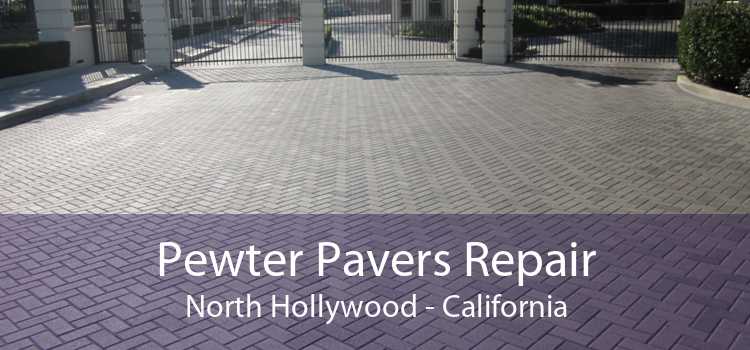 Pewter Pavers Repair North Hollywood - California