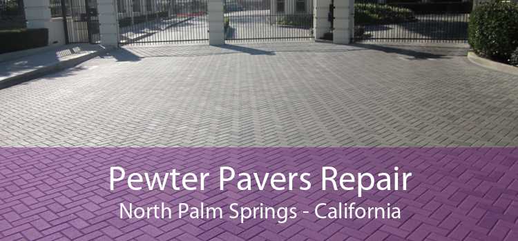 Pewter Pavers Repair North Palm Springs - California