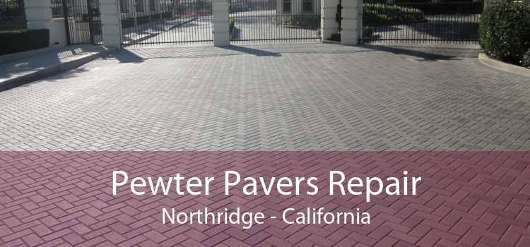 Pewter Pavers Repair Northridge - California