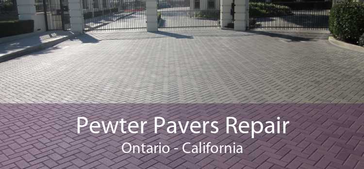 Pewter Pavers Repair Ontario - California