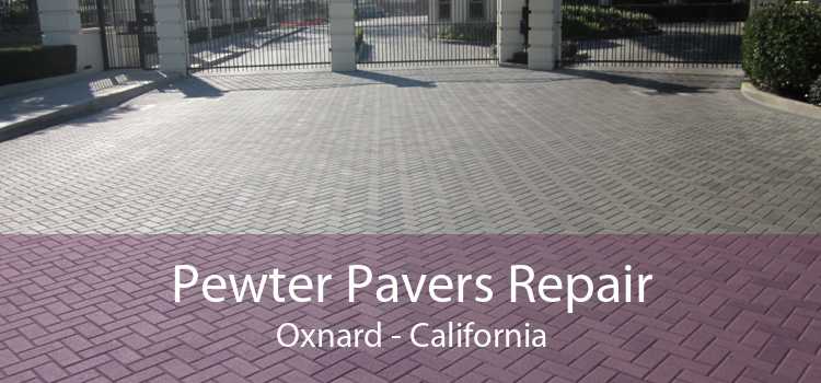 Pewter Pavers Repair Oxnard - California