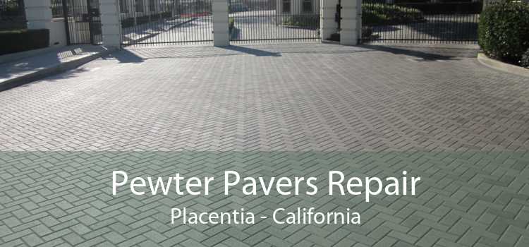 Pewter Pavers Repair Placentia - California