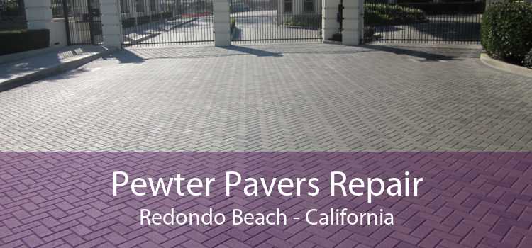 Pewter Pavers Repair Redondo Beach - California