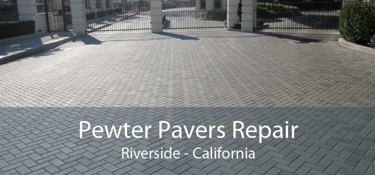 Pewter Pavers Repair Riverside - California