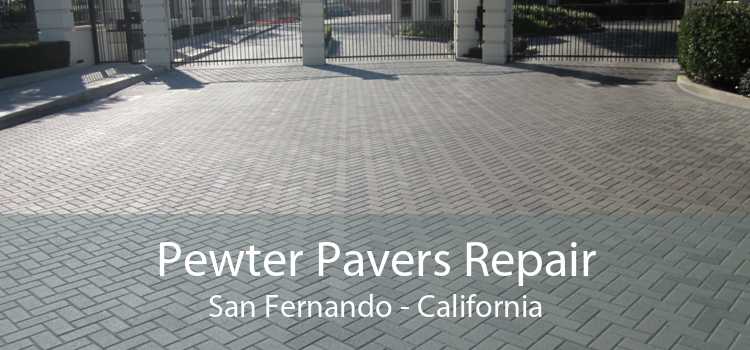 Pewter Pavers Repair San Fernando - California