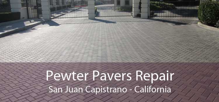 Pewter Pavers Repair San Juan Capistrano - California