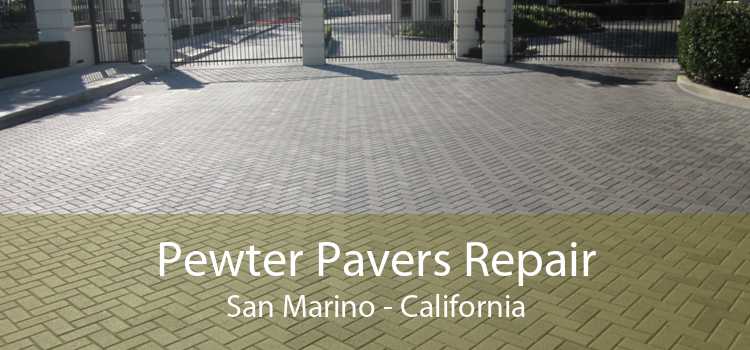 Pewter Pavers Repair San Marino - California