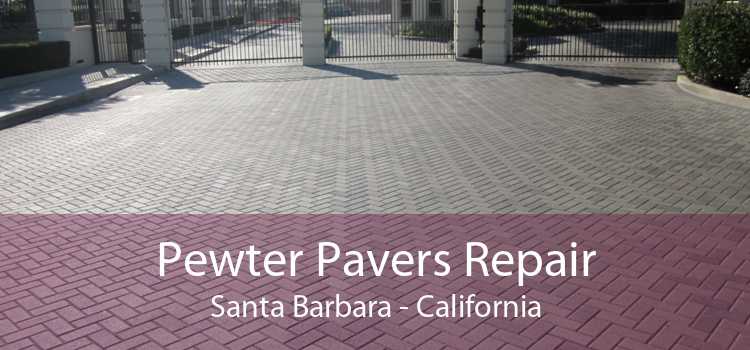 Pewter Pavers Repair Santa Barbara - California