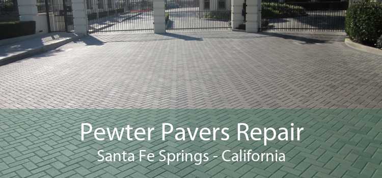 Pewter Pavers Repair Santa Fe Springs - California