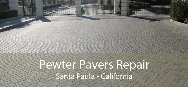 Pewter Pavers Repair Santa Paula - California