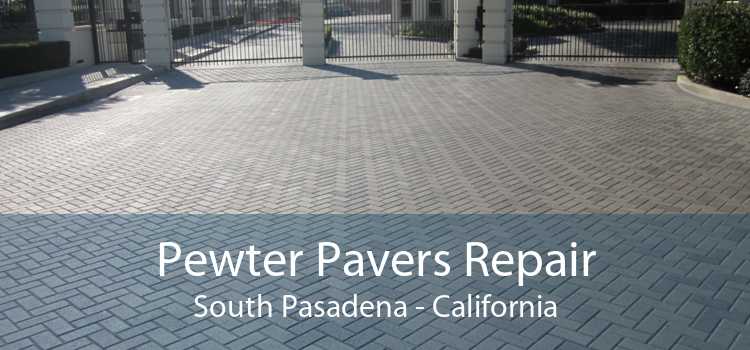 Pewter Pavers Repair South Pasadena - California