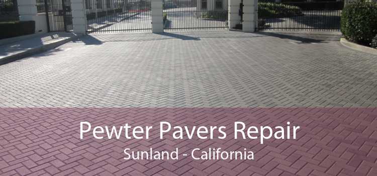 Pewter Pavers Repair Sunland - California