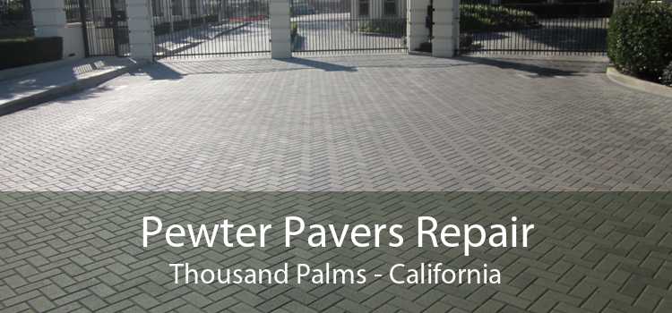 Pewter Pavers Repair Thousand Palms - California