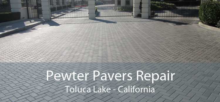 Pewter Pavers Repair Toluca Lake - California