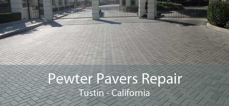 Pewter Pavers Repair Tustin - California