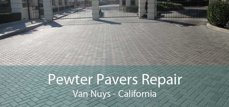 Pewter Pavers Repair Van Nuys - California