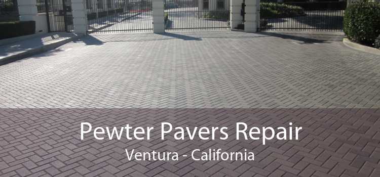 Pewter Pavers Repair Ventura - California