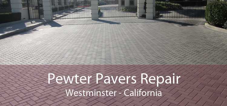 Pewter Pavers Repair Westminster - California