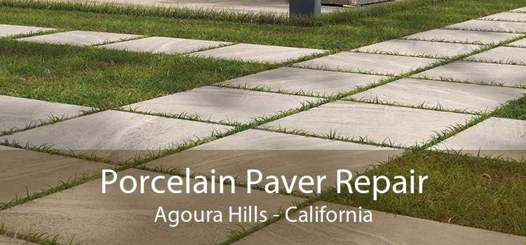 Porcelain Paver Repair Agoura Hills - California