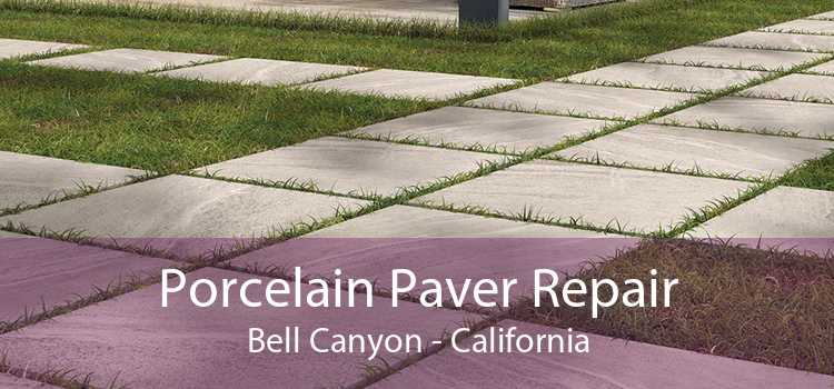 Porcelain Paver Repair Bell Canyon - California