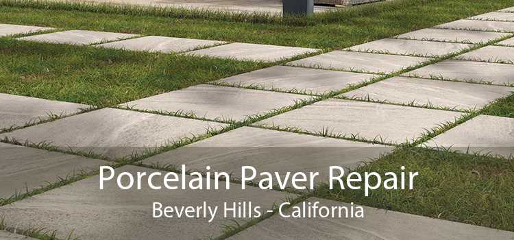 Porcelain Paver Repair Beverly Hills - California