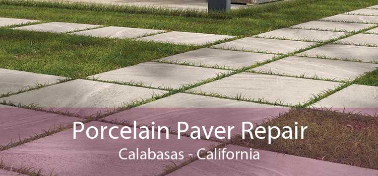 Porcelain Paver Repair Calabasas - California