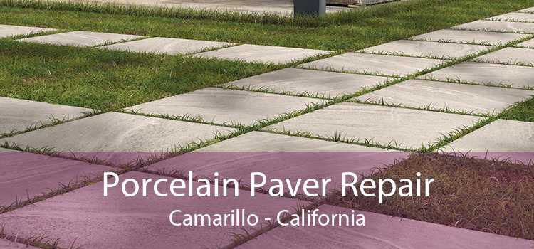 Porcelain Paver Repair Camarillo - California