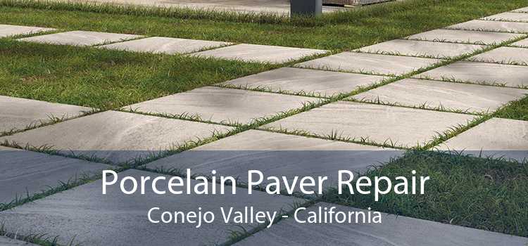 Porcelain Paver Repair Conejo Valley - California