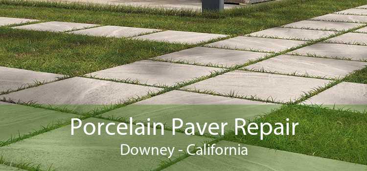 Porcelain Paver Repair Downey - California