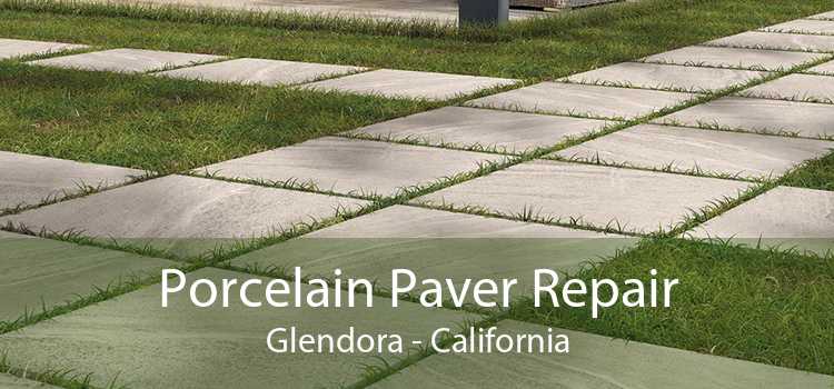 Porcelain Paver Repair Glendora - California