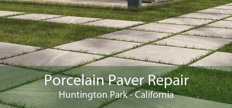 Porcelain Paver Repair Huntington Park - California