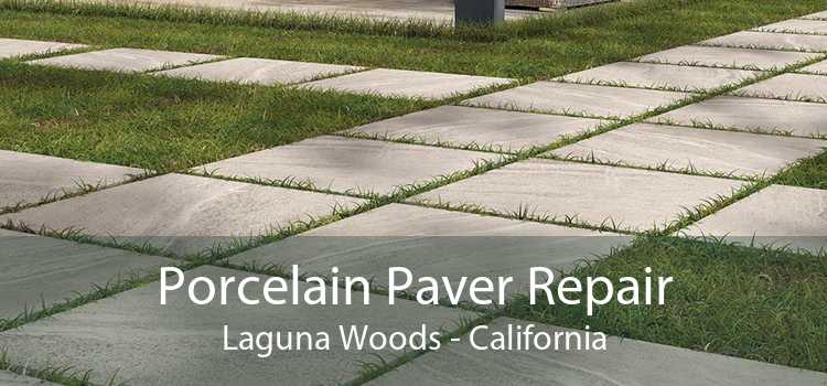 Porcelain Paver Repair Laguna Woods - California