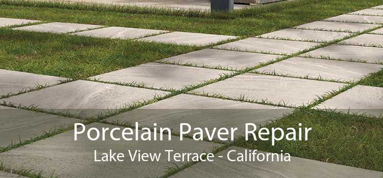 Porcelain Paver Repair Lake View Terrace - California