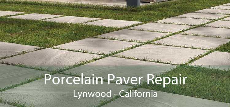 Porcelain Paver Repair Lynwood - California