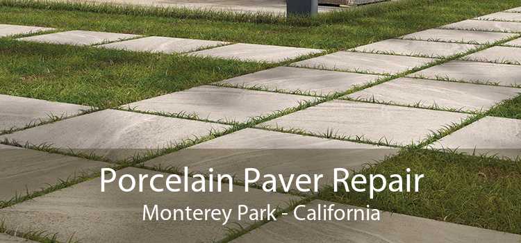 Porcelain Paver Repair Monterey Park - California