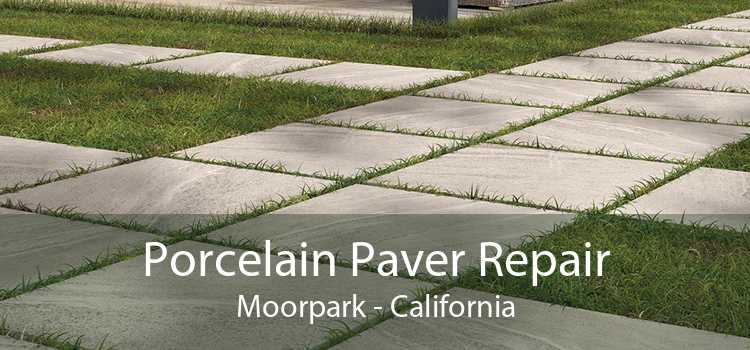 Porcelain Paver Repair Moorpark - California